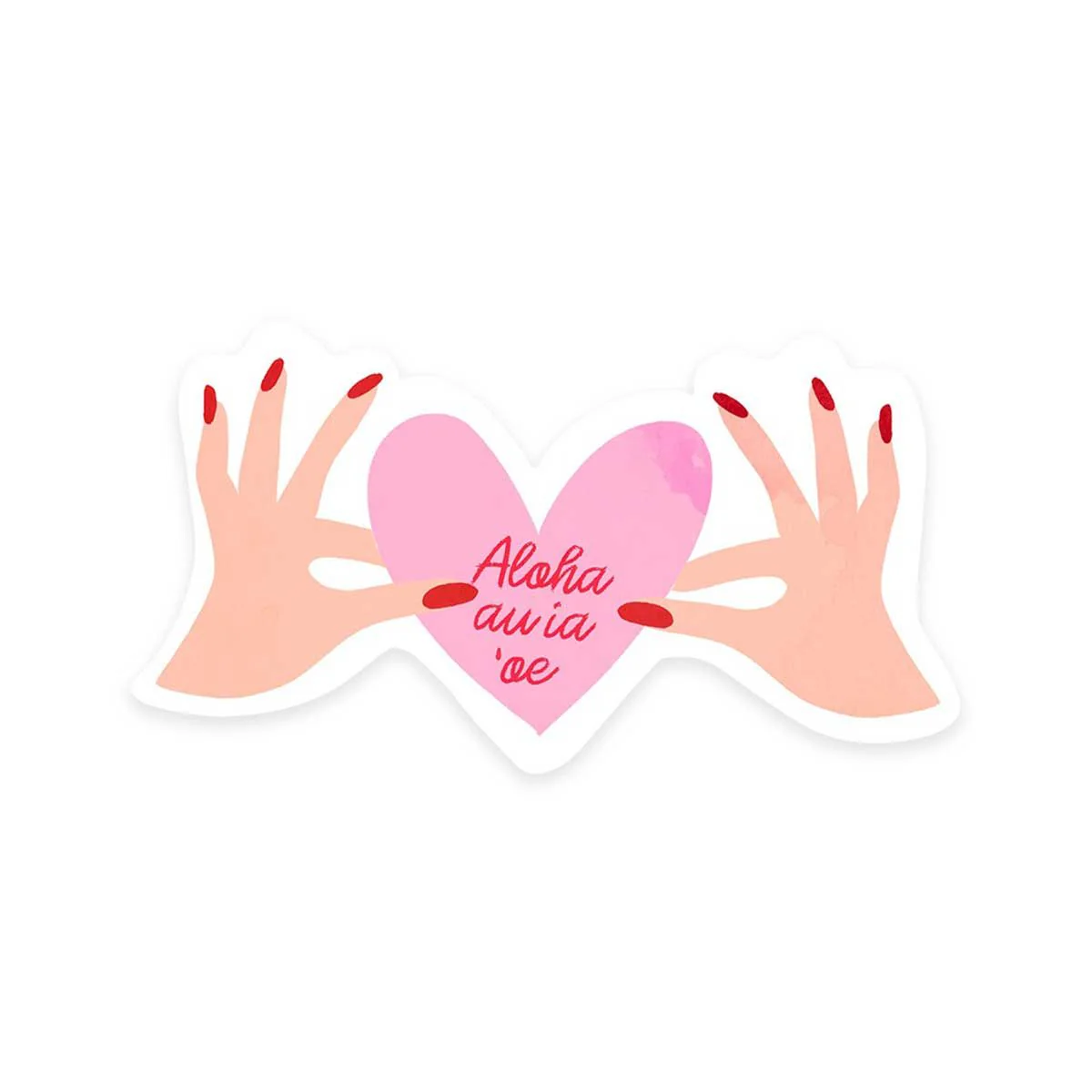 Aloha Au Ia Oe Sticker