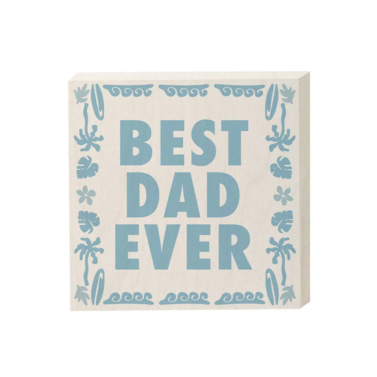 Best Dad Ever Aloha Blue Birch Plaque