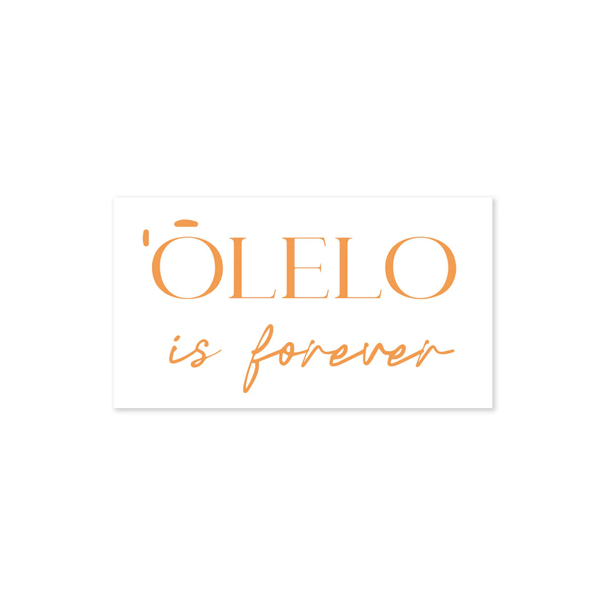 Olelo is Forever Orange Sticker