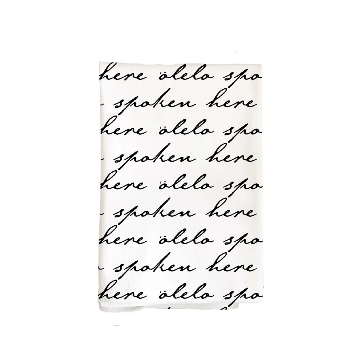 Olelo Spoken Here Flour Sack Kitchen Towel