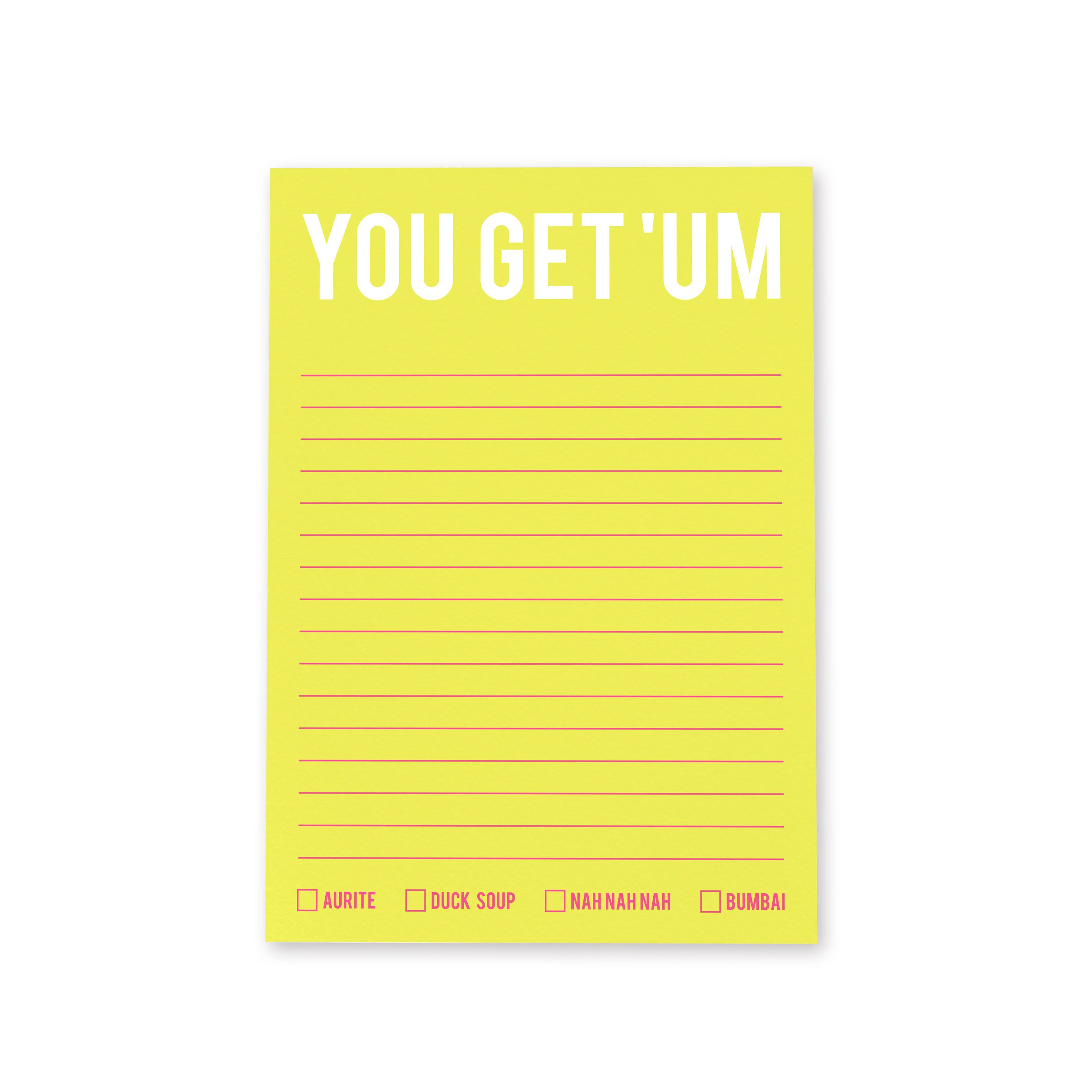 You Get 'Um Notepad 5x7